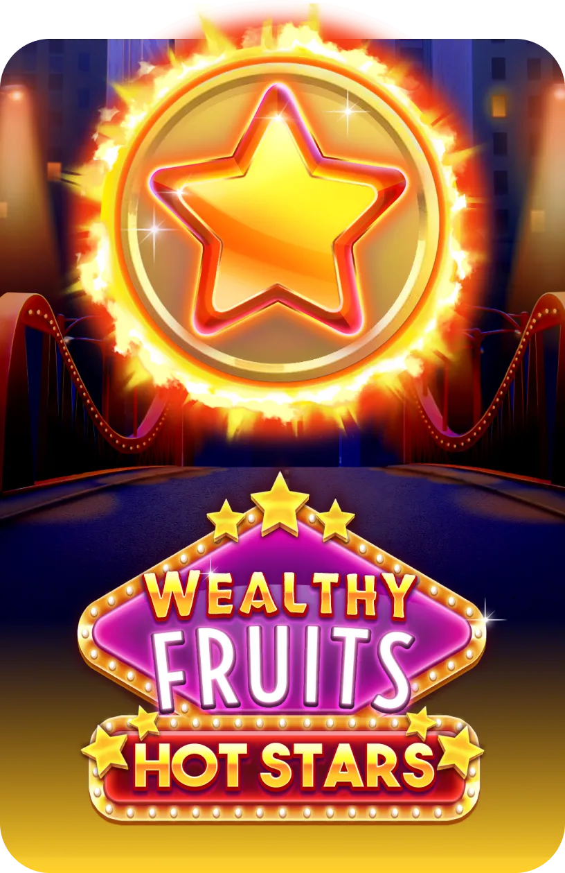 Wealthy Fruits - Hot Stars